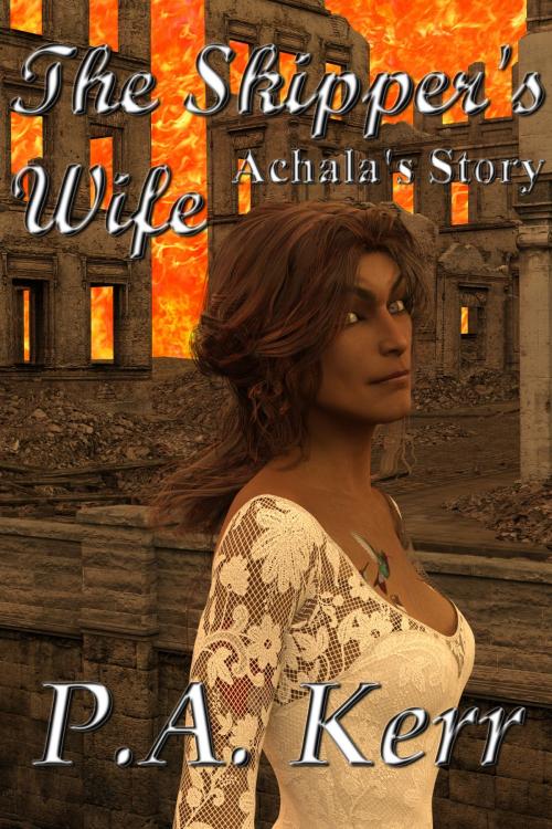 Cover of the book The Skipper's Wife: Achala's Story by Andrew Kerr, Andrew Kerr