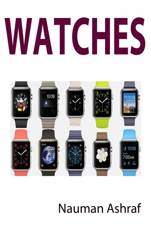 Cover of the book Watches by Nauman Ashraf, Nauman Ashraf