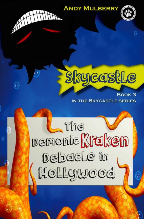 Cover of the book The Demonic Kraken Debacle in Hollywood by Andy Mulberry, Paw! Print Press