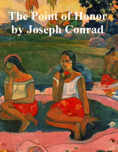 Cover of the book Point of Honor, a Military Tale by Joseph Conrad, Seltzer Books