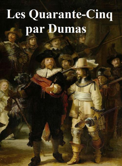 Cover of the book Quarante-Cinq, in the original French by Alexandre Dumas, Seltzer Books