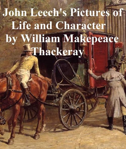 Cover of the book John Leech's Pictures of Life and Character by William Makepeace Thackeray, Seltzer Books