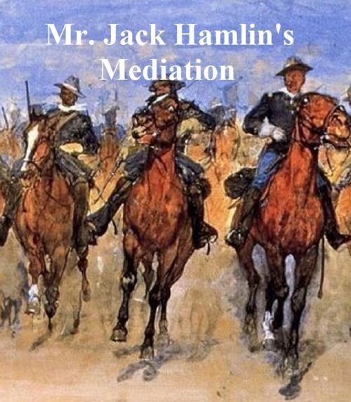 Cover of the book Mr. Jack Hamlin's Mediation, collection of stories by Bret Harte, Seltzer Books