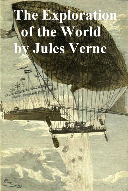 Cover of the book Celebrated Travels and Travellers: The Exploration of the World. From Ancient Times to the 17th Century by Jules Verne, Seltzer Books