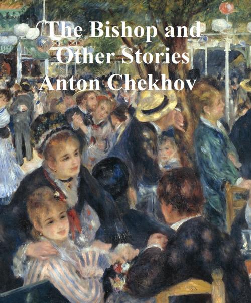 Cover of the book The Bishop and Other Stories by Anton Chekhov, Seltzer Books