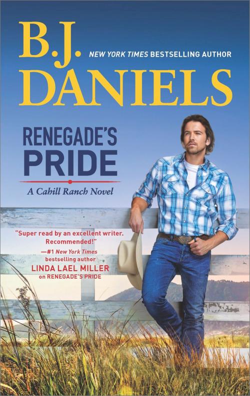 Cover of the book Renegade's Pride by B.J. Daniels, HQN Books