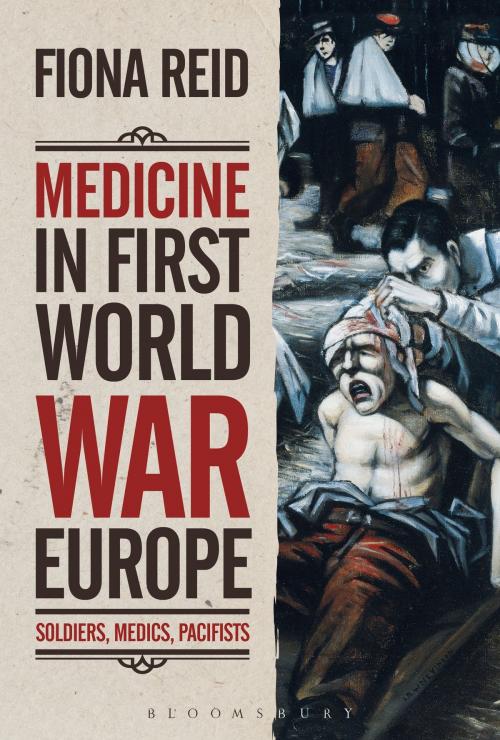 Cover of the book Medicine in First World War Europe by Dr Fiona Reid, Bloomsbury Publishing