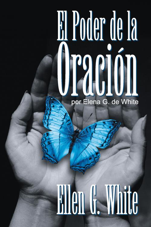 Cover of the book El Poder de la Oración by Elena de White, TEACH Services, Inc.