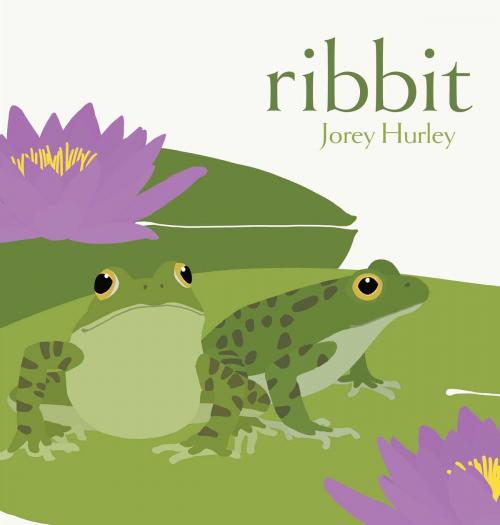Cover of the book Ribbit by Jorey Hurley, Simon & Schuster/Paula Wiseman Books