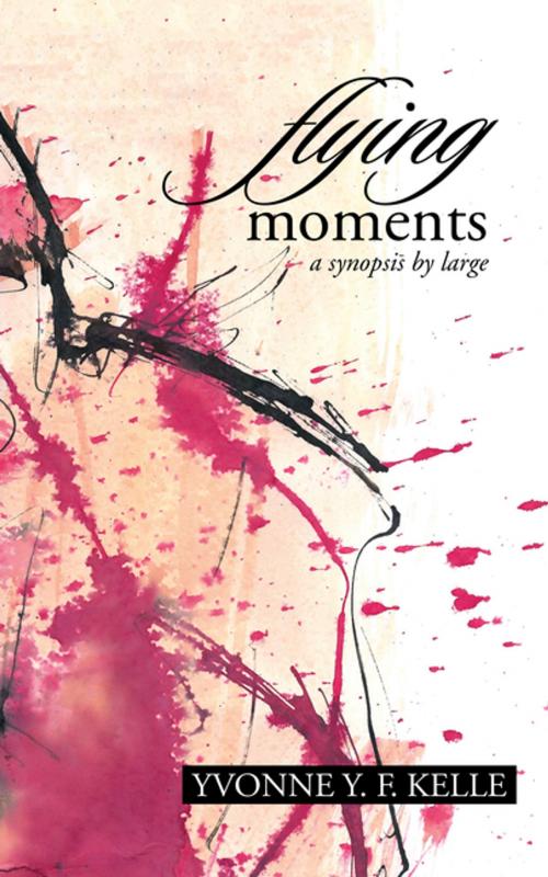 Cover of the book Flying Moments by Yvonne Y. F. Kelle, Partridge Publishing Singapore