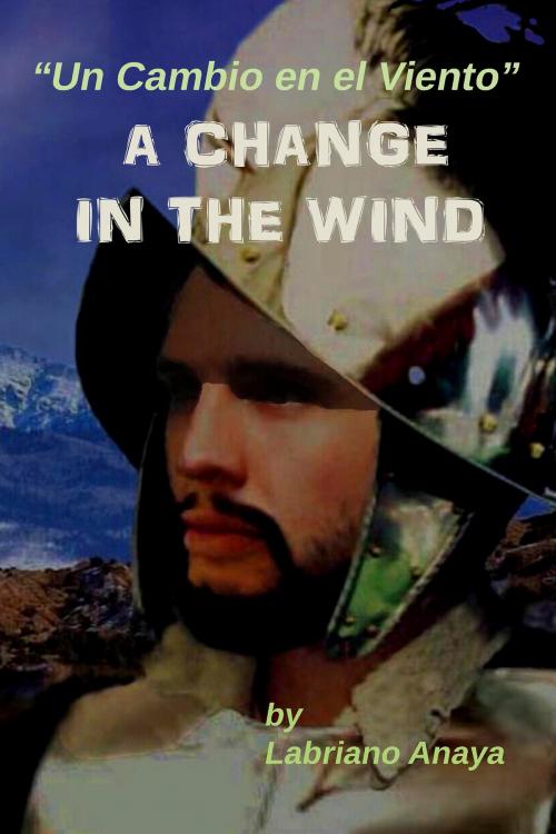 Cover of the book A Change in the Wind by Labriano Anaya, BookBaby