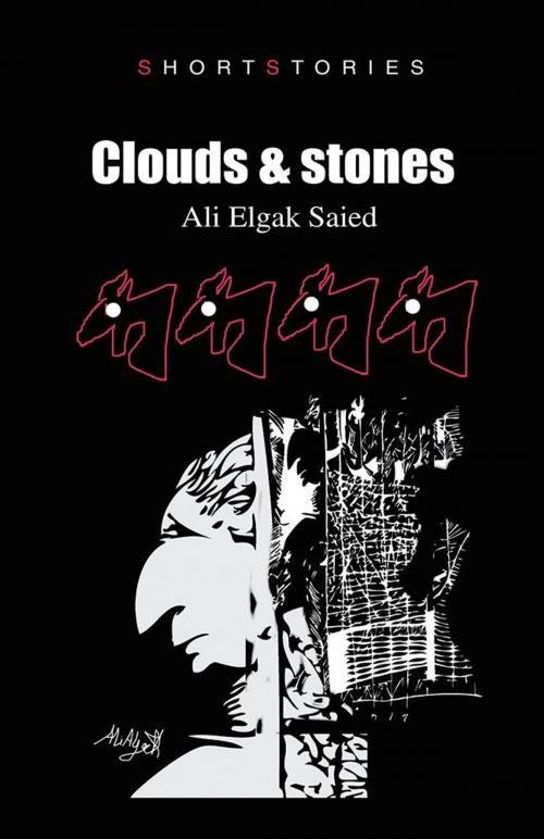 Cover of the book Clouds & Stones by Ali Elgak Saied, Trafford Publishing