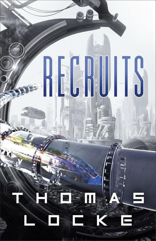 Cover of the book Recruits (Recruits) by Thomas Locke, Baker Publishing Group