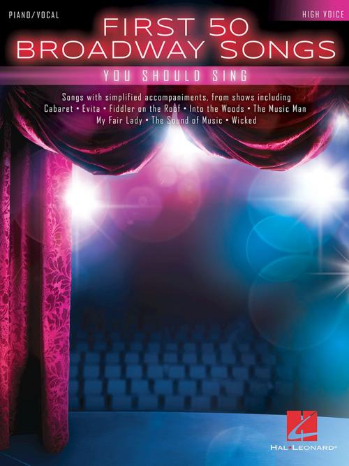 Cover of the book First 50 Broadway Songs You Should Sing by Hal Leonard Corp., Hal Leonard