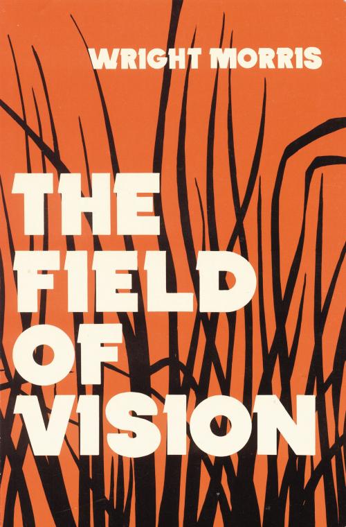 Cover of the book The Field of Vision by Wright Morris, UNP - Nebraska