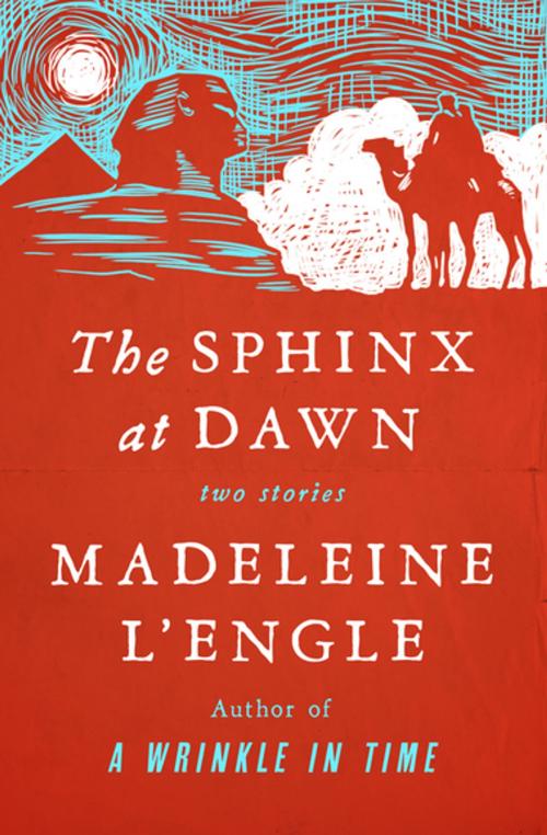 Cover of the book The Sphinx at Dawn by Madeleine L'Engle, Open Road Media