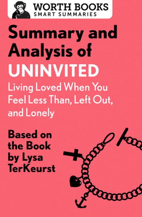 Cover of the book Summary and Analysis of Uninvited: Living Loved When You Feel Less Than, Left Out, and Lonely by Worth Books, Worth Books