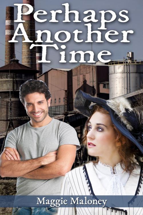 Cover of the book Perhaps Another Time by Maggie Maloney, Excessica