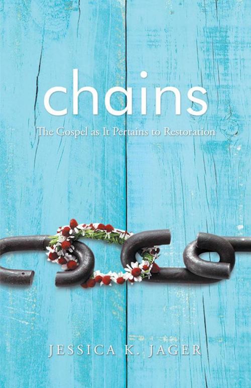 Cover of the book Chains by Jessica K. Jager, WestBow Press