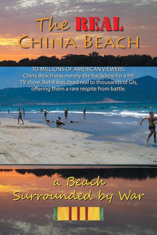 Cover of the book The Real China Beach by RJ Heurung, Xlibris US