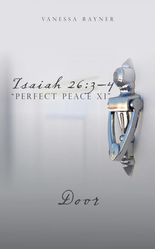 Cover of the book Isaiah 26:3–4 “Perfect Peace Xi” by Vanessa Rayner, AuthorHouse