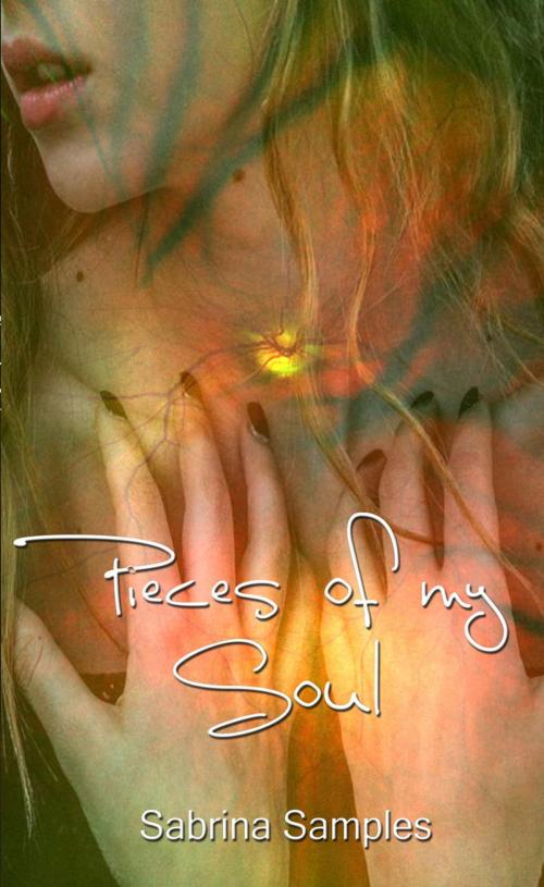Cover of the book Pieces of my Soul by Sabrina Samples, Sabrina Samples