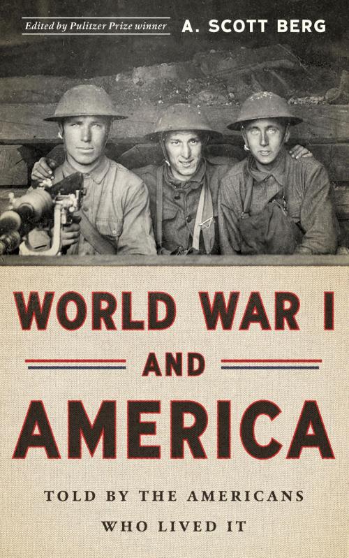 Cover of the book World War I and America: Told By the Americans Who Lived It (LOA #289) by , Library of America