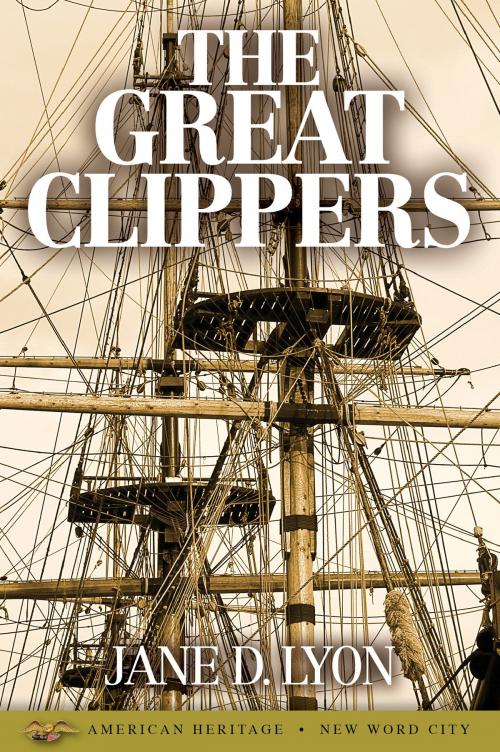 Cover of the book The Great Clippers by Jane D. Lyon, New Word City, Inc.