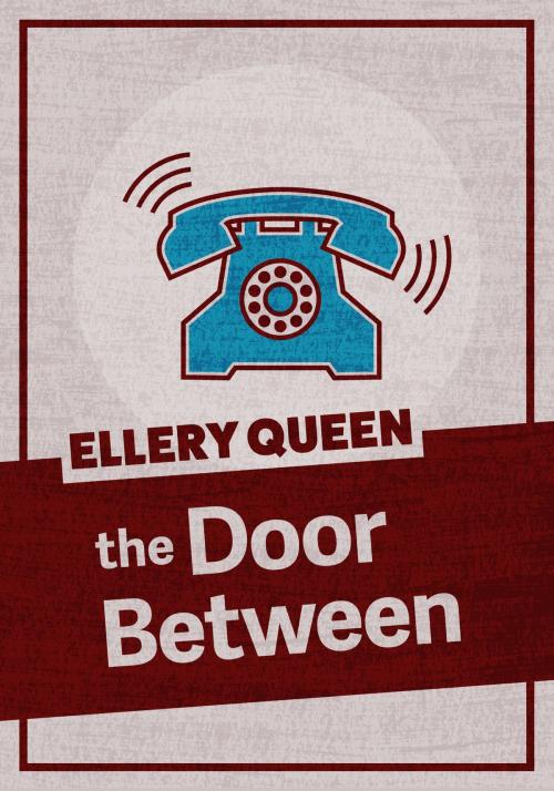 Cover of the book The Door Between by Ellery Queen, JABberwocky Literary Agency, Inc.