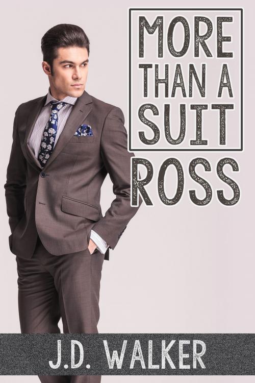 Cover of the book More Than a Suit: Ross by J.D. Walker, JMS Books LLC