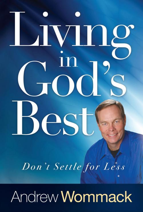 Cover of the book Living in God's Best by Wommack, Andrew, Harrison House Publishers