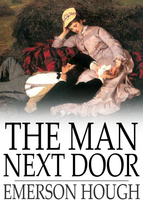 Cover of the book The Man Next Door by Emerson Hough, The Floating Press