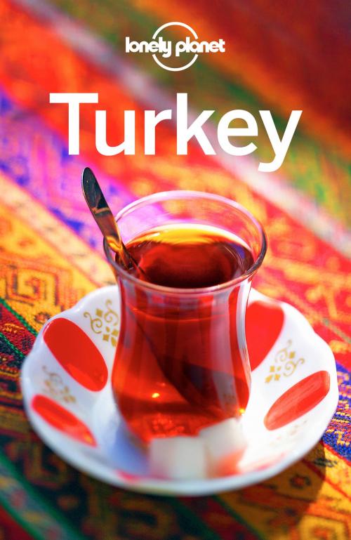 Cover of the book Lonely Planet Turkey by Lonely Planet, James Bainbridge, Brett Atkinson, Steve Fallon, Jessica Lee, Virginia Maxwell, Hugh McNaughtan, John Noble, Lonely Planet Global Limited