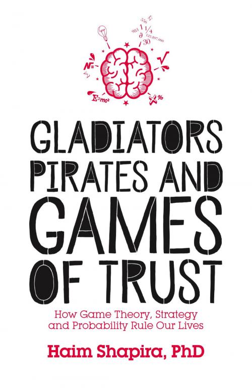 Cover of the book Gladiators, Pirates and Games of Trust by Haim Shapira, Watkins Media
