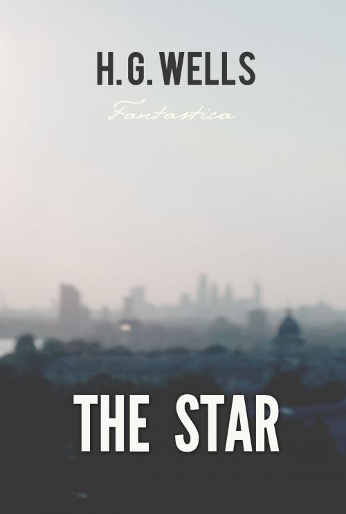 Cover of the book The Star by H. Wells, Interactive Media