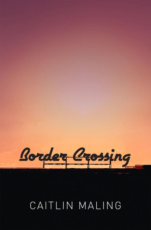 Cover of the book Border Crossing by Caitlin Maling, Fremantle Press