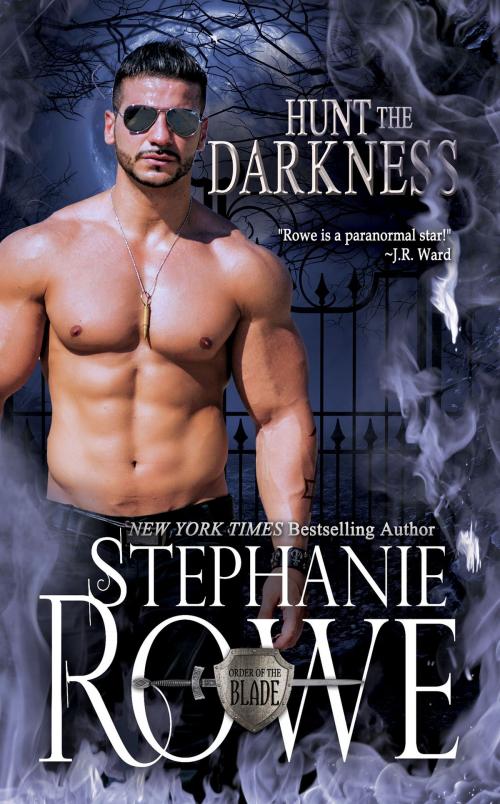 Cover of the book Hunt the Darkness (Order of the Blade) by Stephanie Rowe, SBD Press