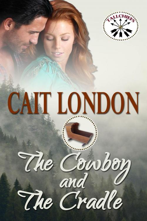 Cover of the book The Cowboy and The Cradle by Cait London, Cait London Books