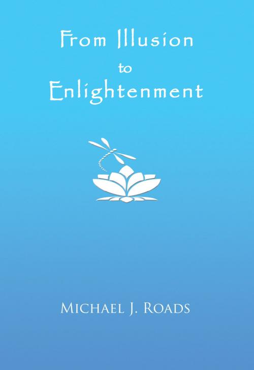 Cover of the book From Illusion to Enlightenment by Michael J Roads, Six Degrees Publishing Group