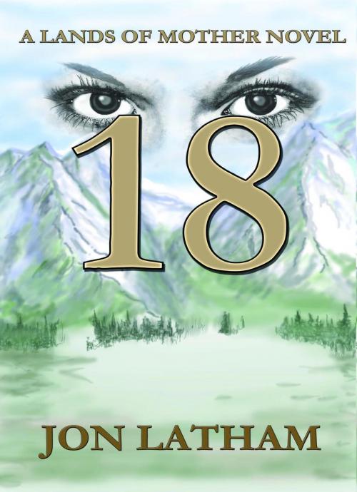 Cover of the book 18 by Jon Latham, HBE Publishing