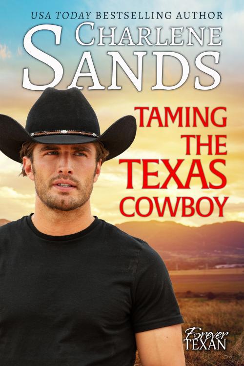 Cover of the book Taming the Texas Cowboy by Charlene Sands, Tule Publishing Group, LLC