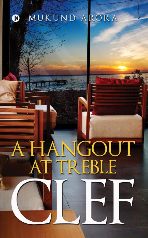 Cover of the book A Hangout at Treble Clef by Mukund Arora, Notion Press