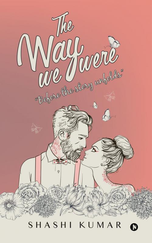 Cover of the book The Way We Were by Shashi Kumar, Notion Press