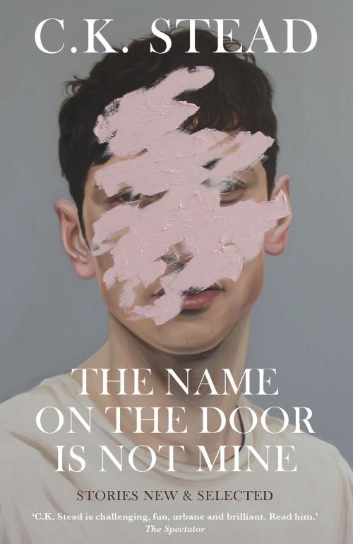 Cover of the book The Name on the Door is Not Mine by C.K. Stead, Allen & Unwin