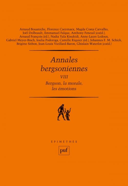 Cover of the book Annales bergsoniennes, VIII by Camille Riquier, Arnaud François, Presses Universitaires de France