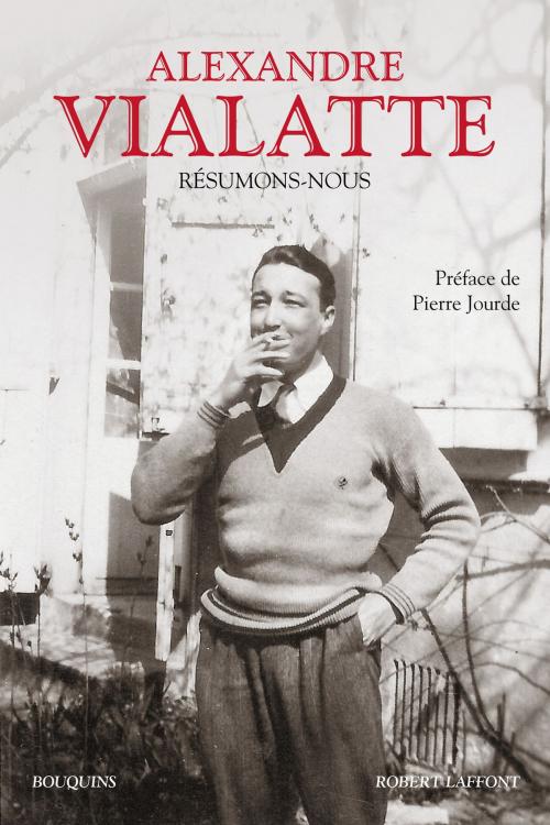 Cover of the book Résumons-nous by Pierre JOURDE, Alexandre VIALATTE, Groupe Robert Laffont