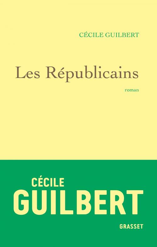 Cover of the book Les Républicains by Cécile Guilbert, Grasset