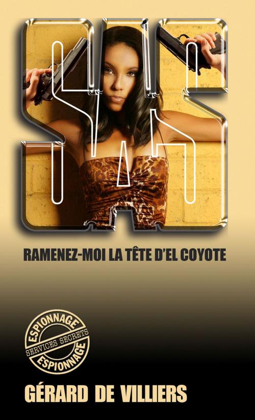 Cover of the book SAS 120 Ramenez-moi la tête d'El Coyote by Gérard de Villiers, Gérard de Villiers - SAS