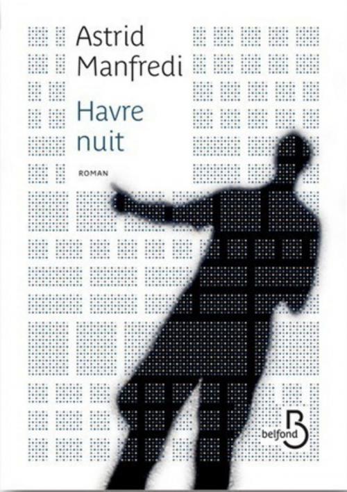 Cover of the book Havre nuit by Astrid MANFREDI, Place des éditeurs