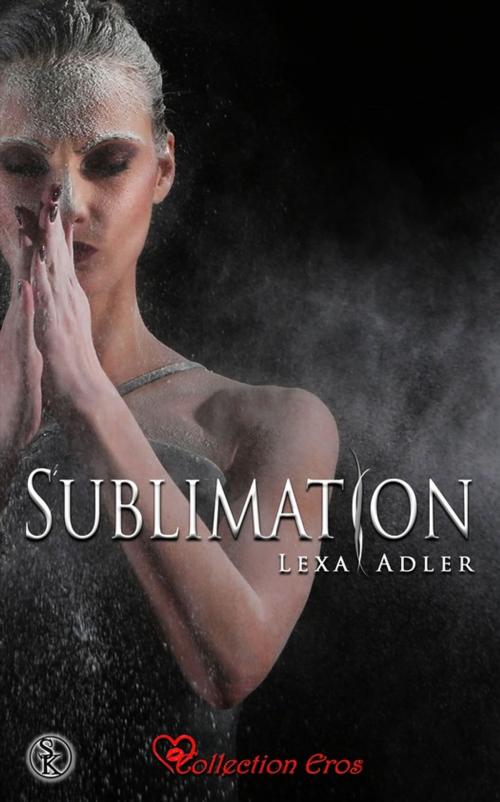 Cover of the book Sublimation by Lexa Adler, Éditions Sharon Kena